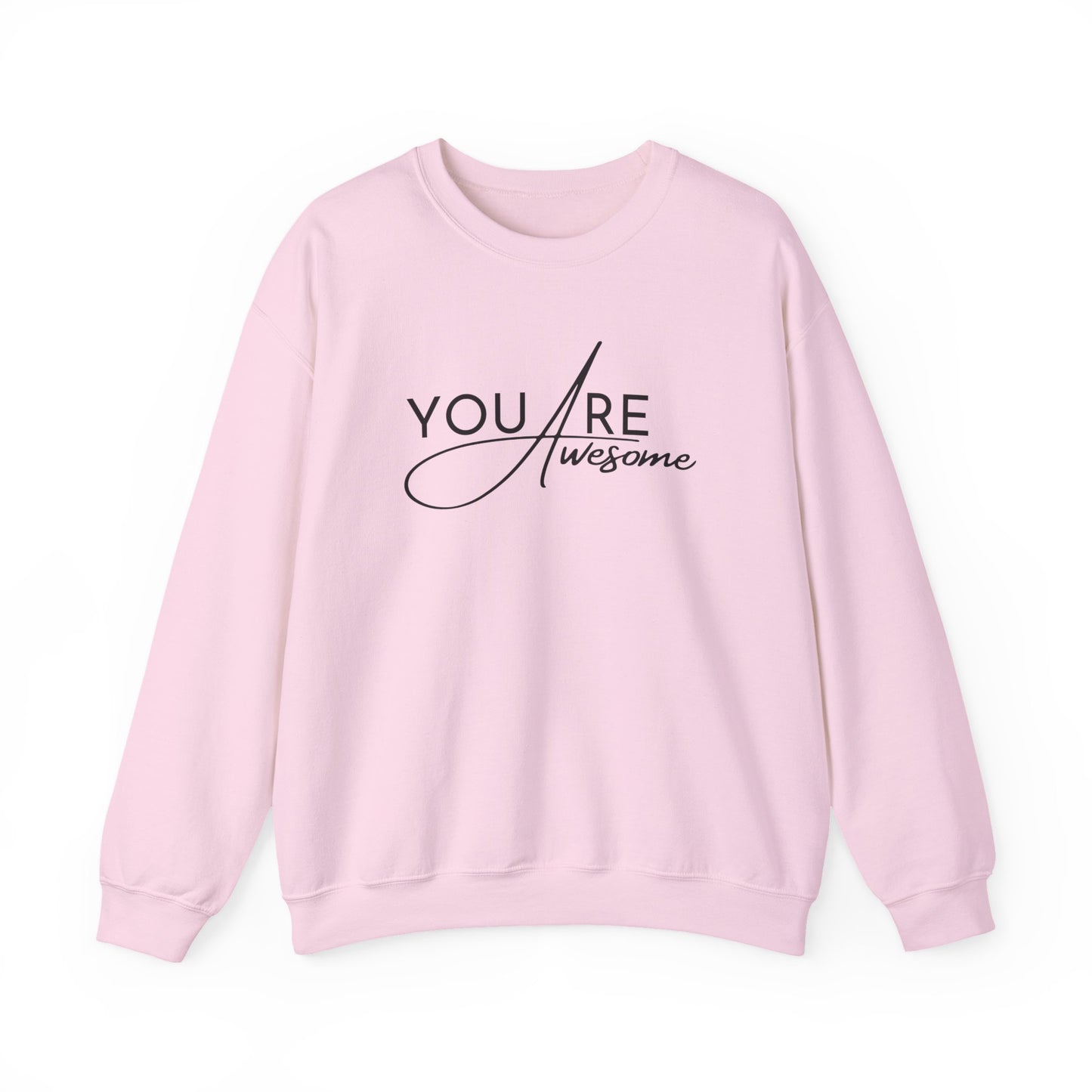 You Are Awesome Inspirational Unisex Sweatshirt