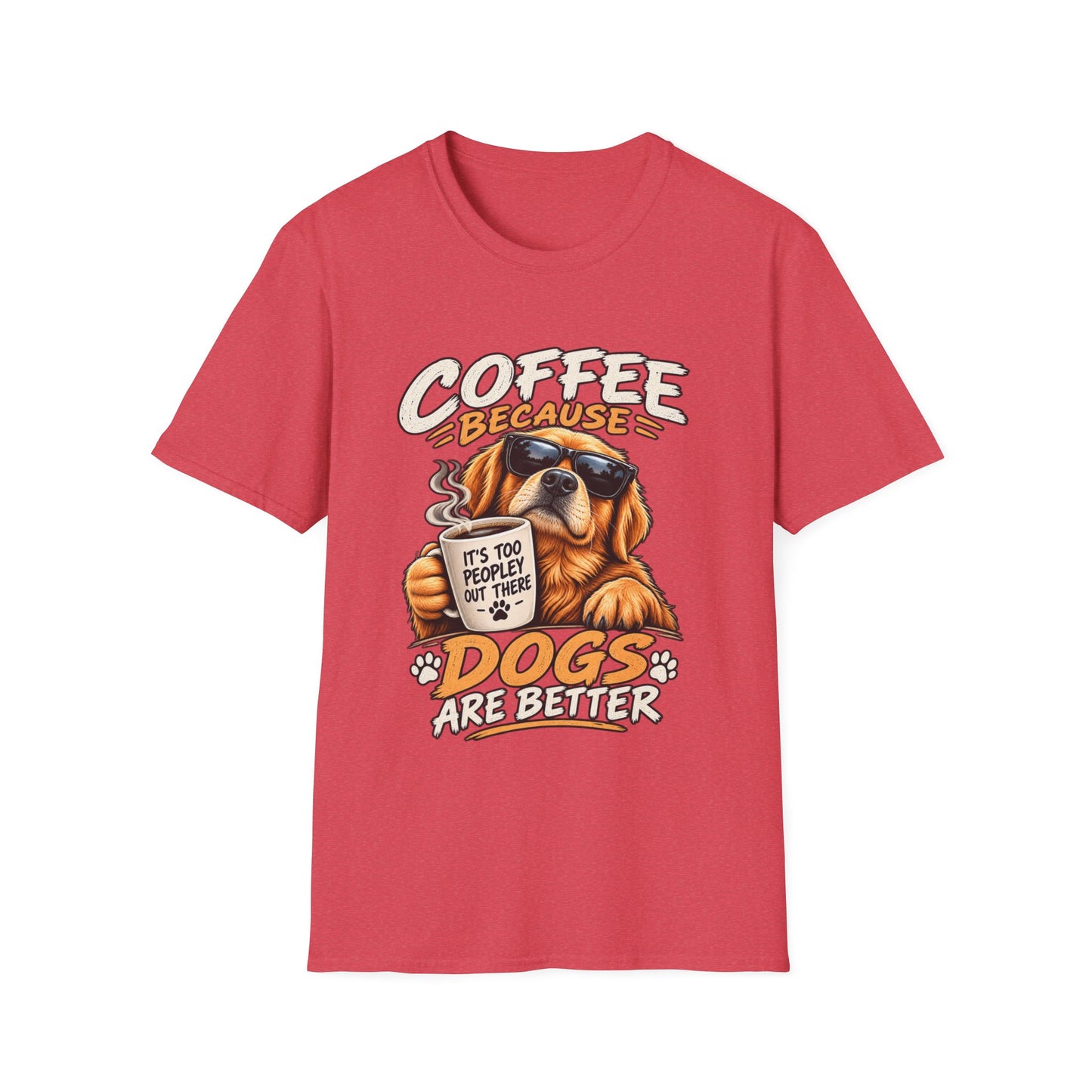 Coffee Because Dogs Are Better T-Shirt