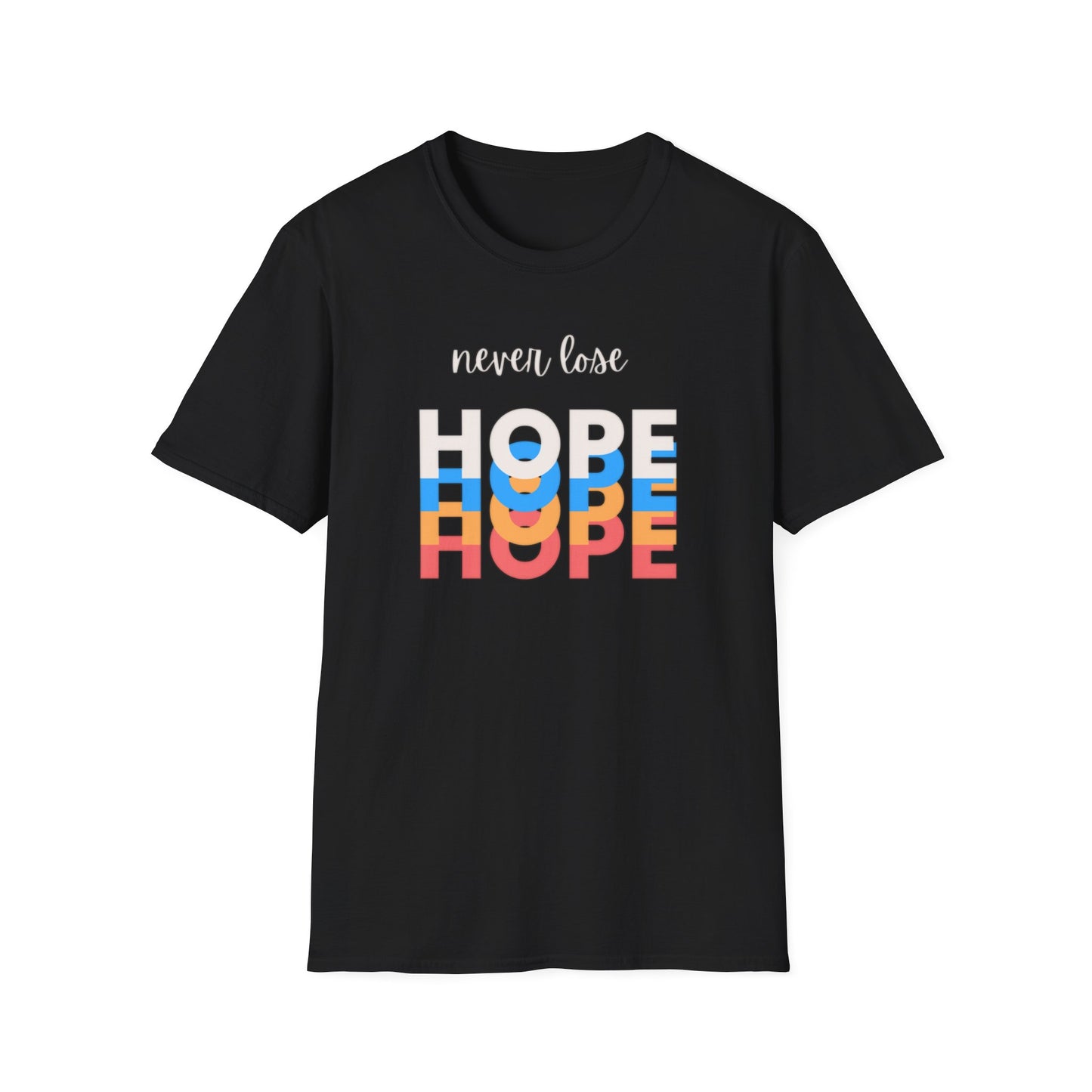 Never Lose Hope Inspirational Unisex Tee