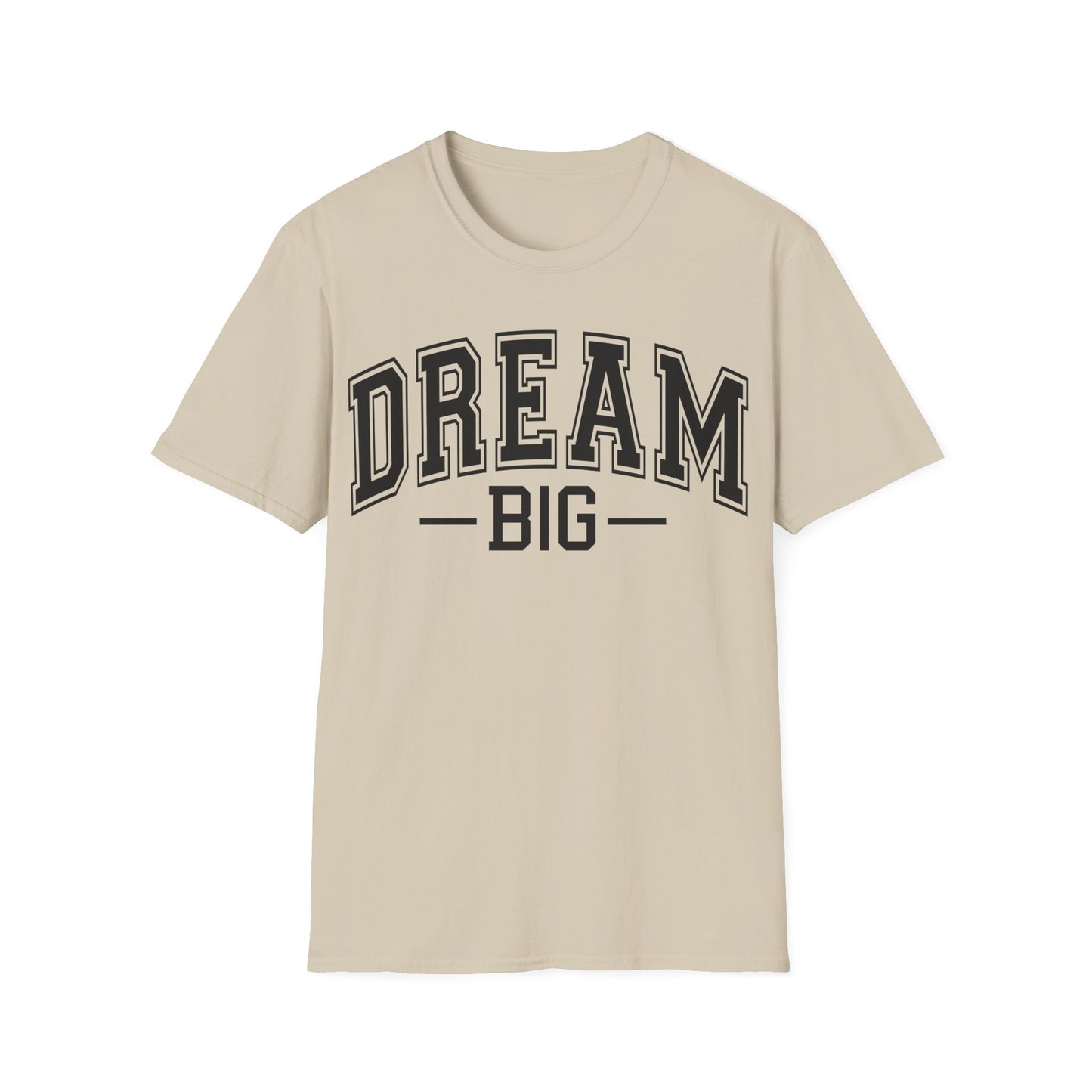 Dream Big T-Shirt – Inspirational Graphic Tee
