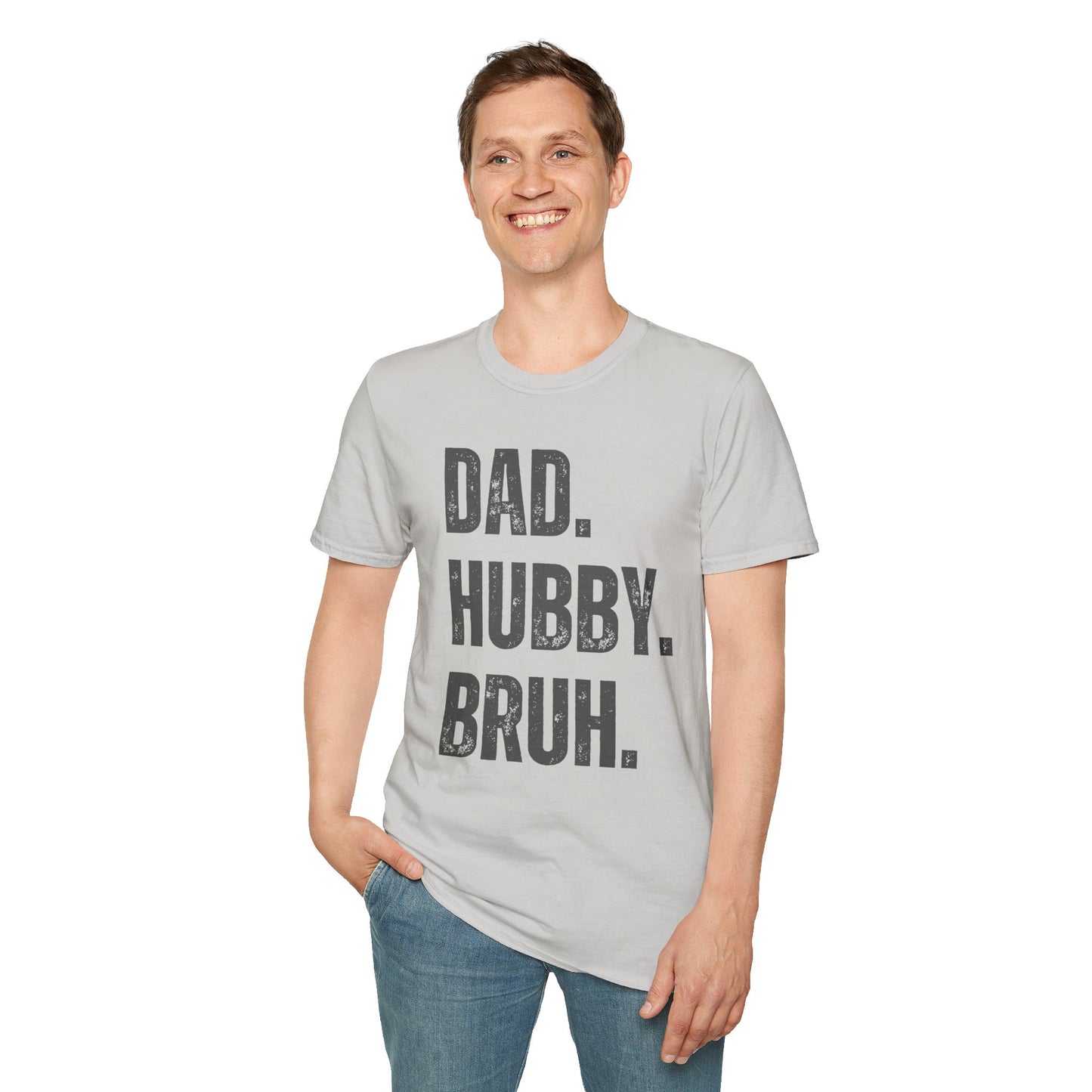 Dad. Hubby. Bruh. T-Shirt – Funny Husband & Father Graphic Tee