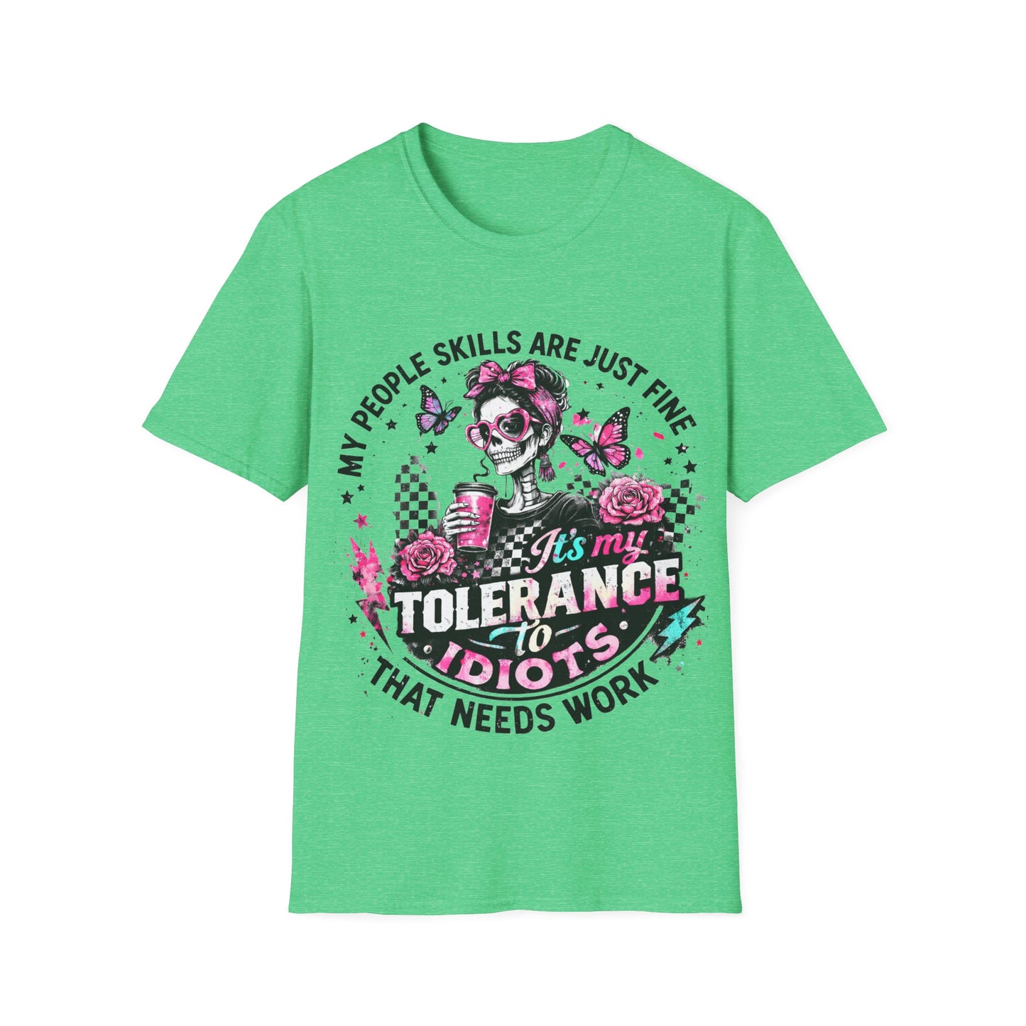 “My People Skills Are Just Fine, It’s My Tolerance to Idiots That Needs Work” Graphic Tee