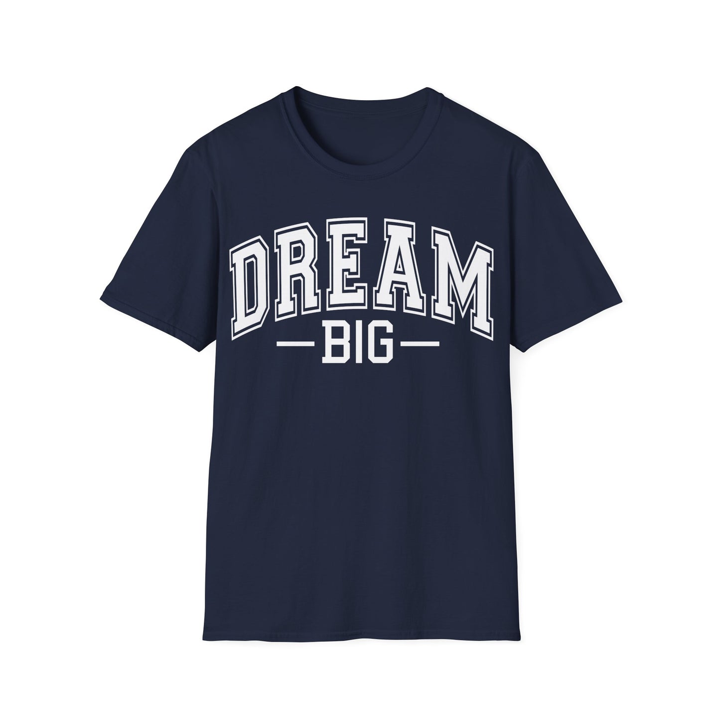 Dream Big T-Shirt – Inspirational Graphic Tee