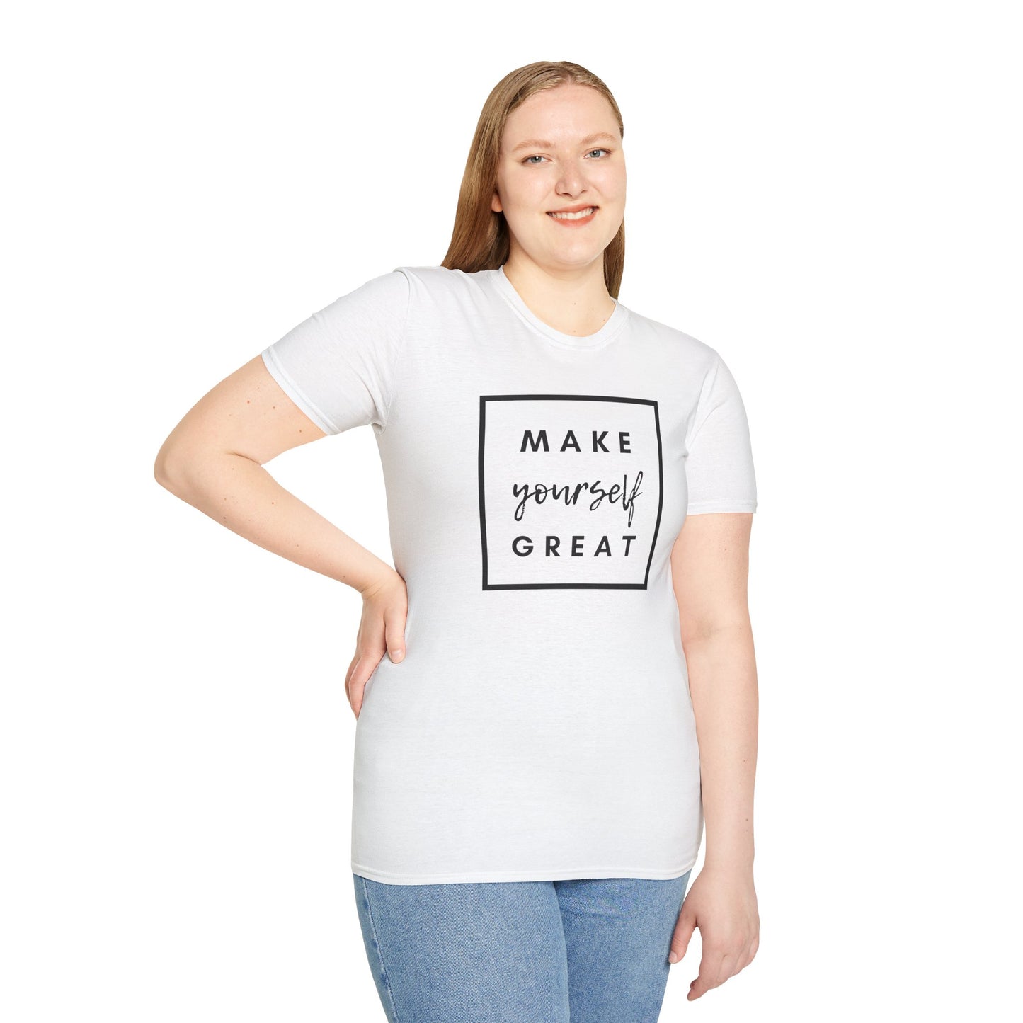 Make Yourself Great Unisex T-Shirt