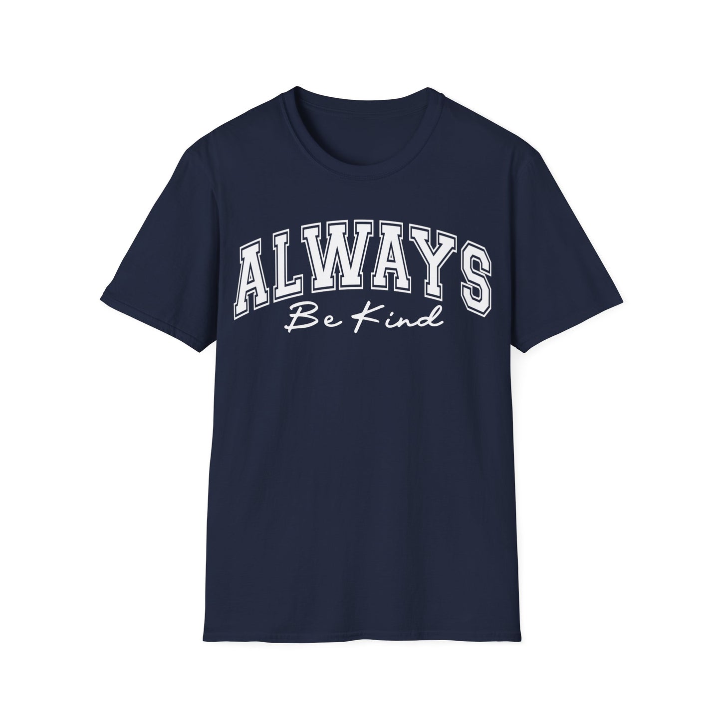 Always Be Kind T-Shirt — Positive Message Graphic Tee