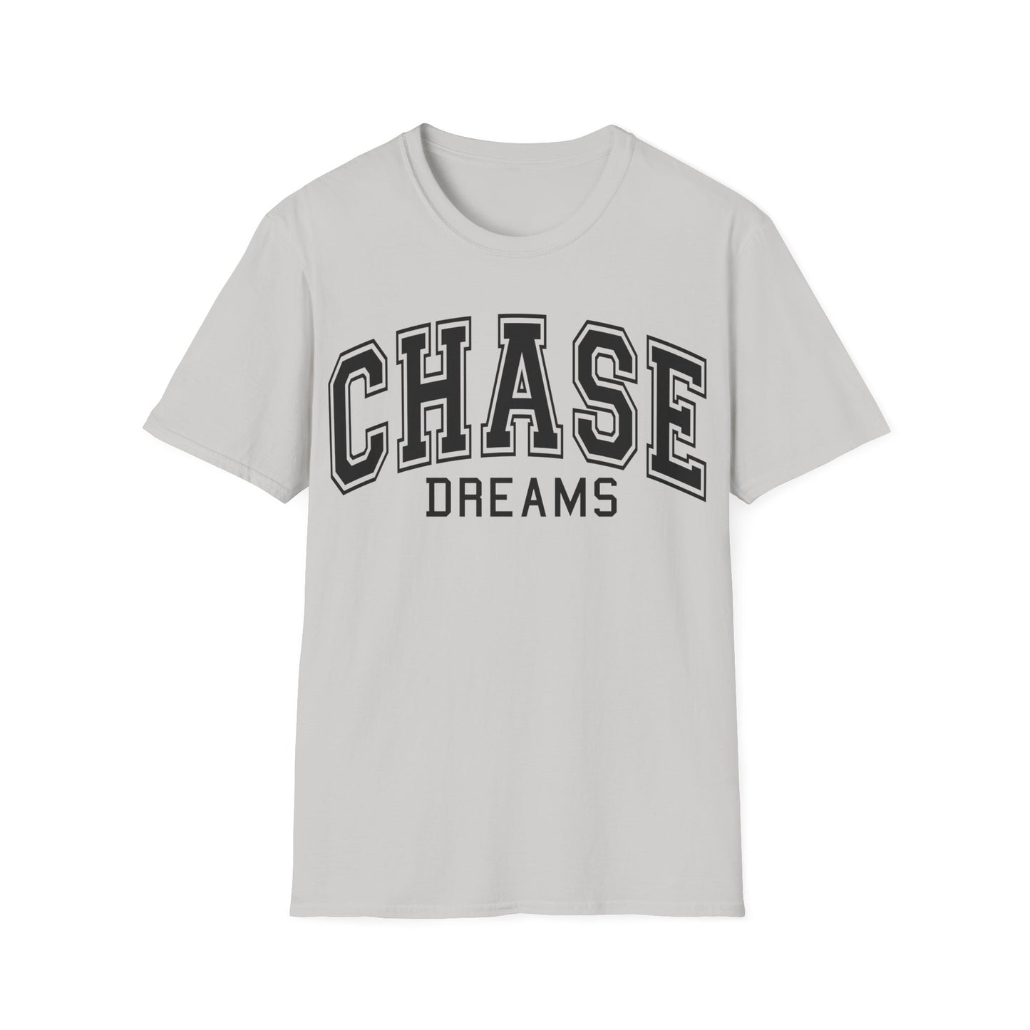 Chase Dreams T-Shirt — Motivational College-Style Graphic Tee