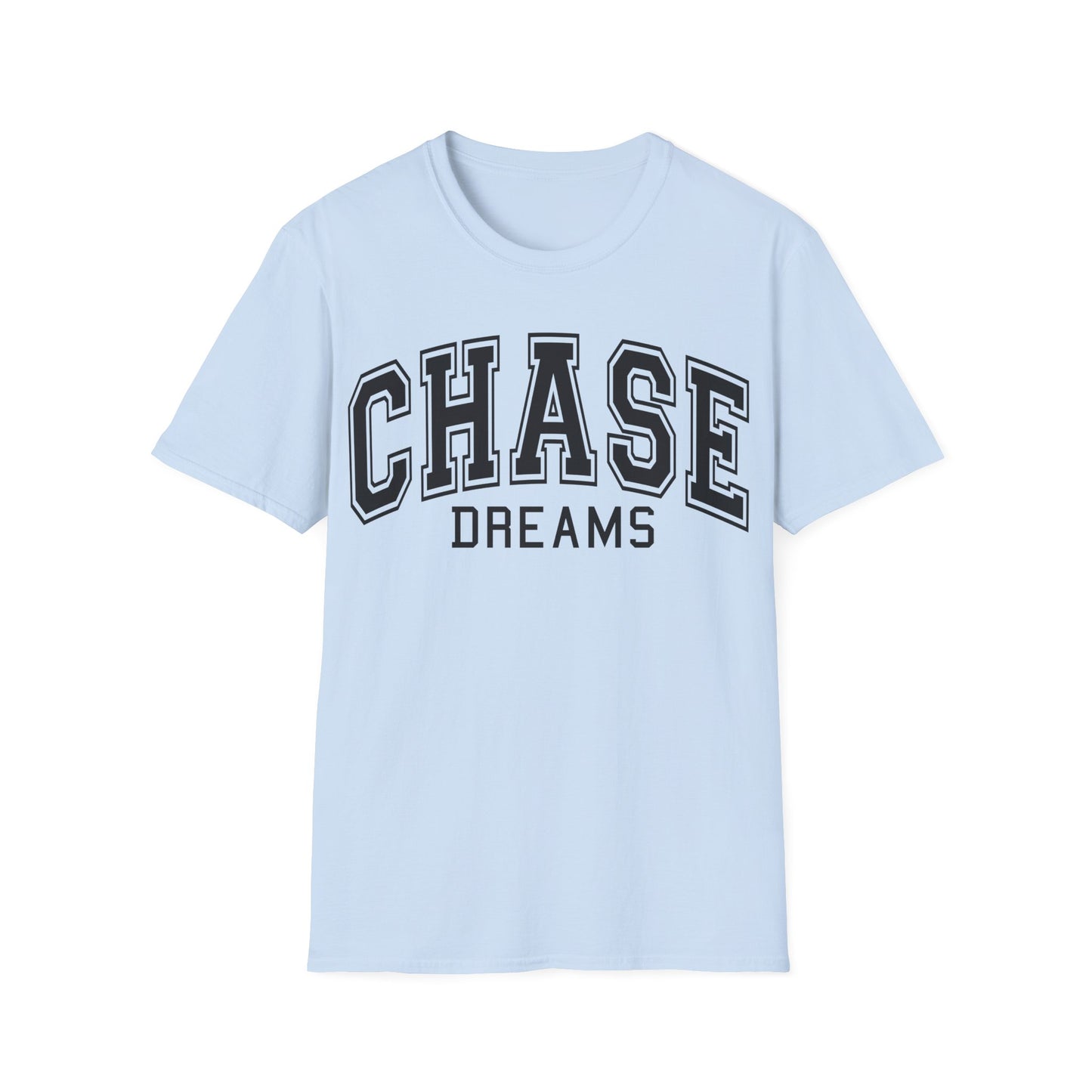 Chase Dreams T-Shirt — Motivational College-Style Graphic Tee