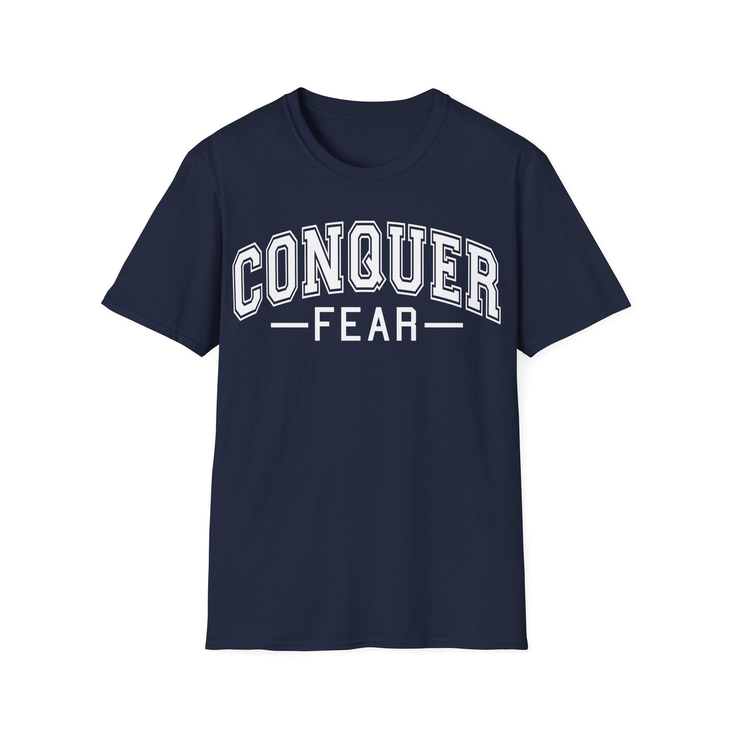 Conquer Fear T-Shirt — Motivational Graphic Tee for Courage & Confidence