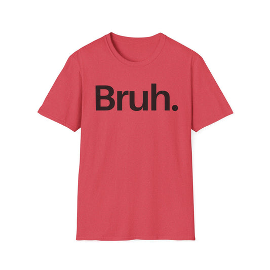 Bruh The Iconic Unisex Tee