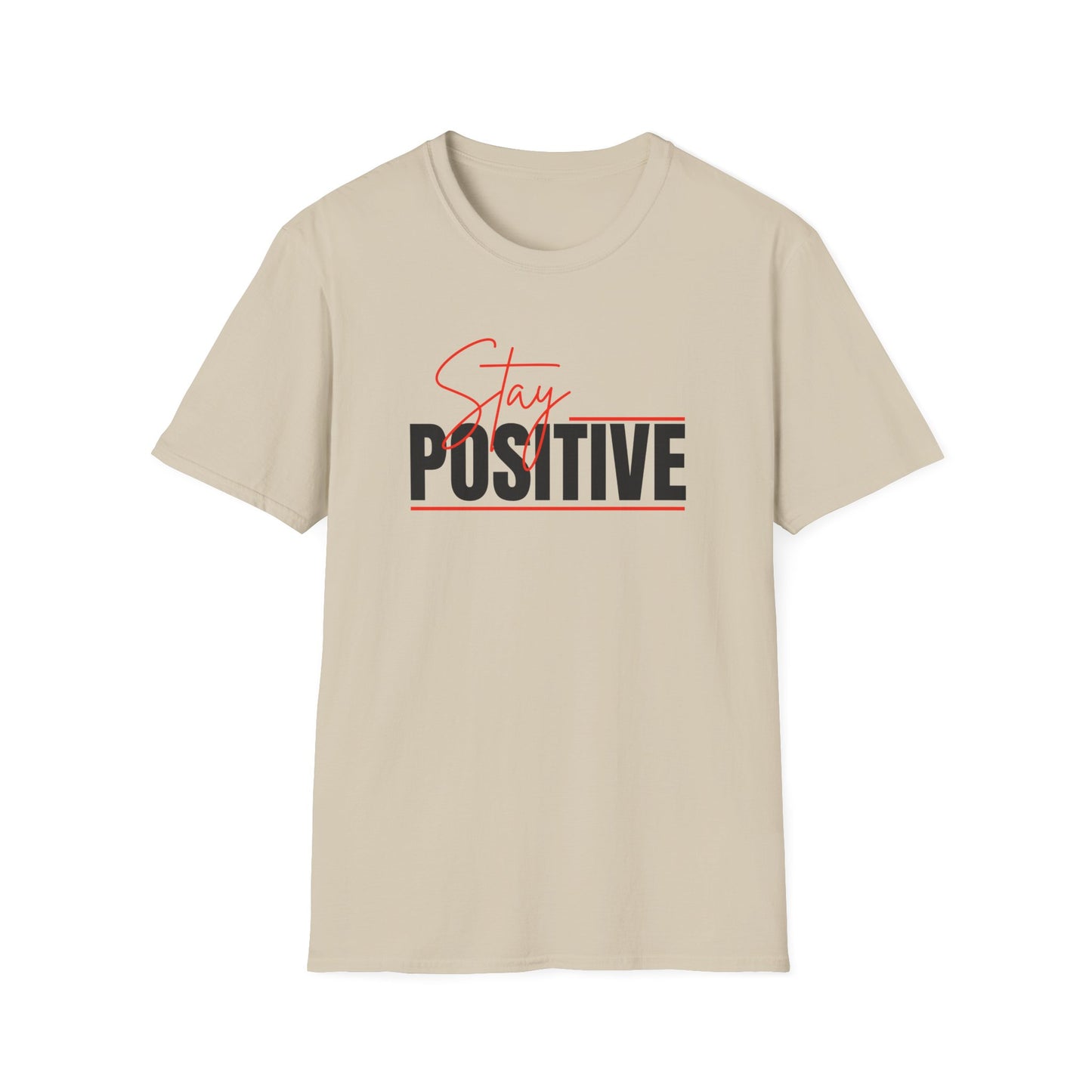 Stay Positive T-Shirt — Inspirational Motivational Tee
