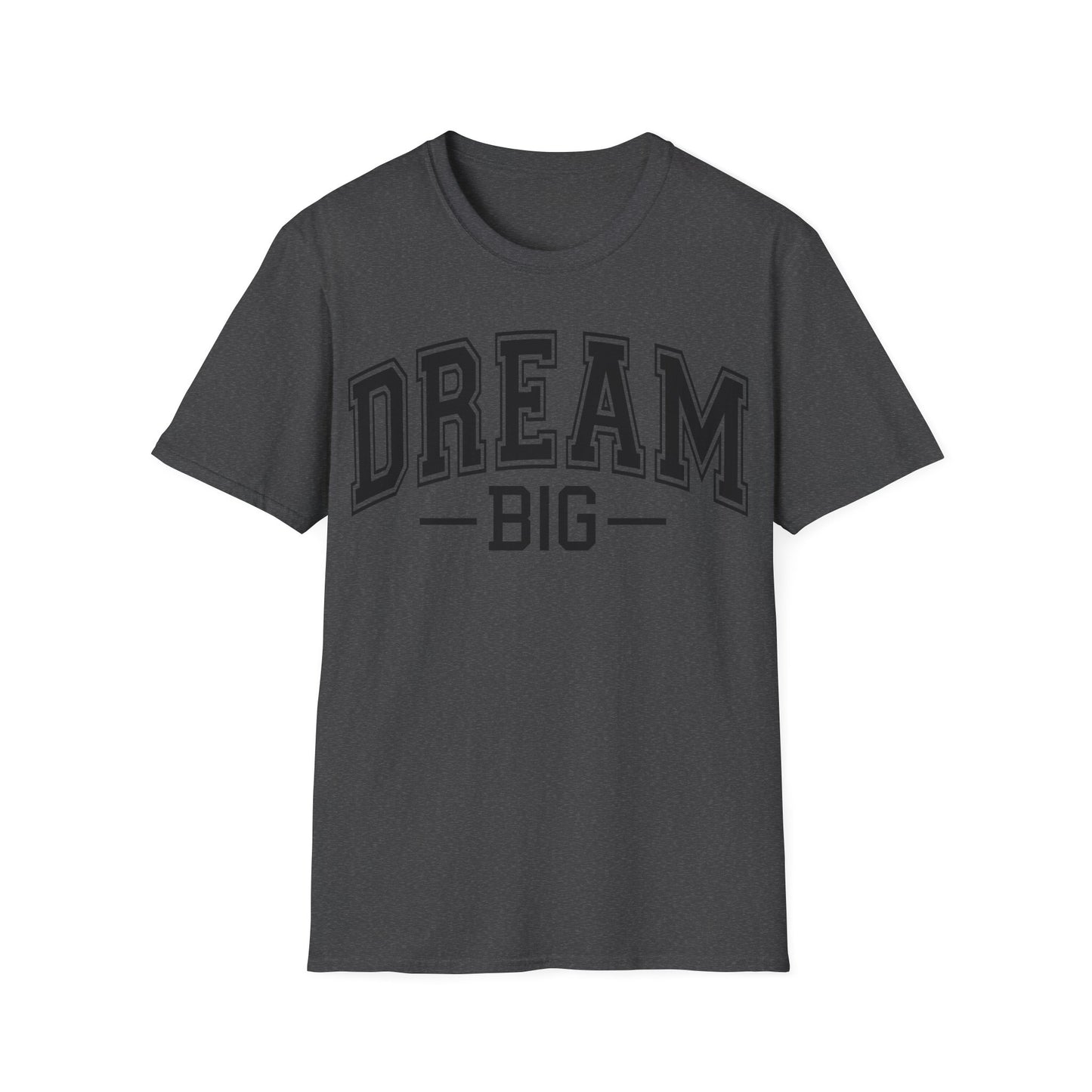 Dream Big T-Shirt – Inspirational Graphic Tee