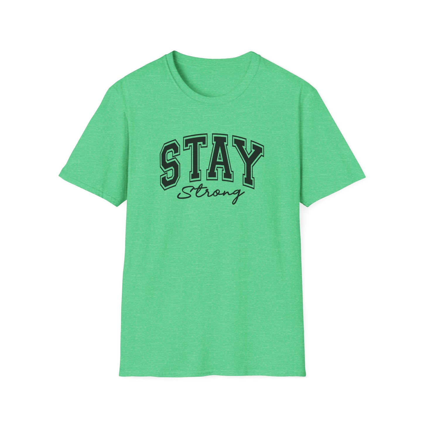Stay Strong T-Shirt — Inspirational Graphic Tee