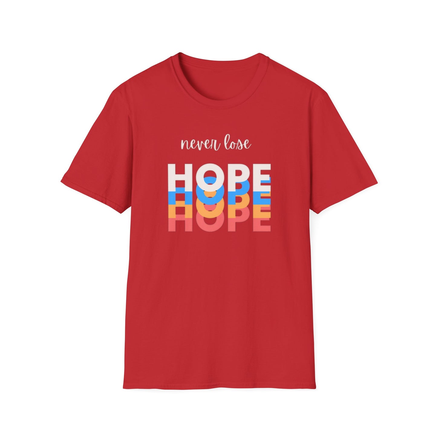 Never Lose Hope Inspirational Unisex Tee