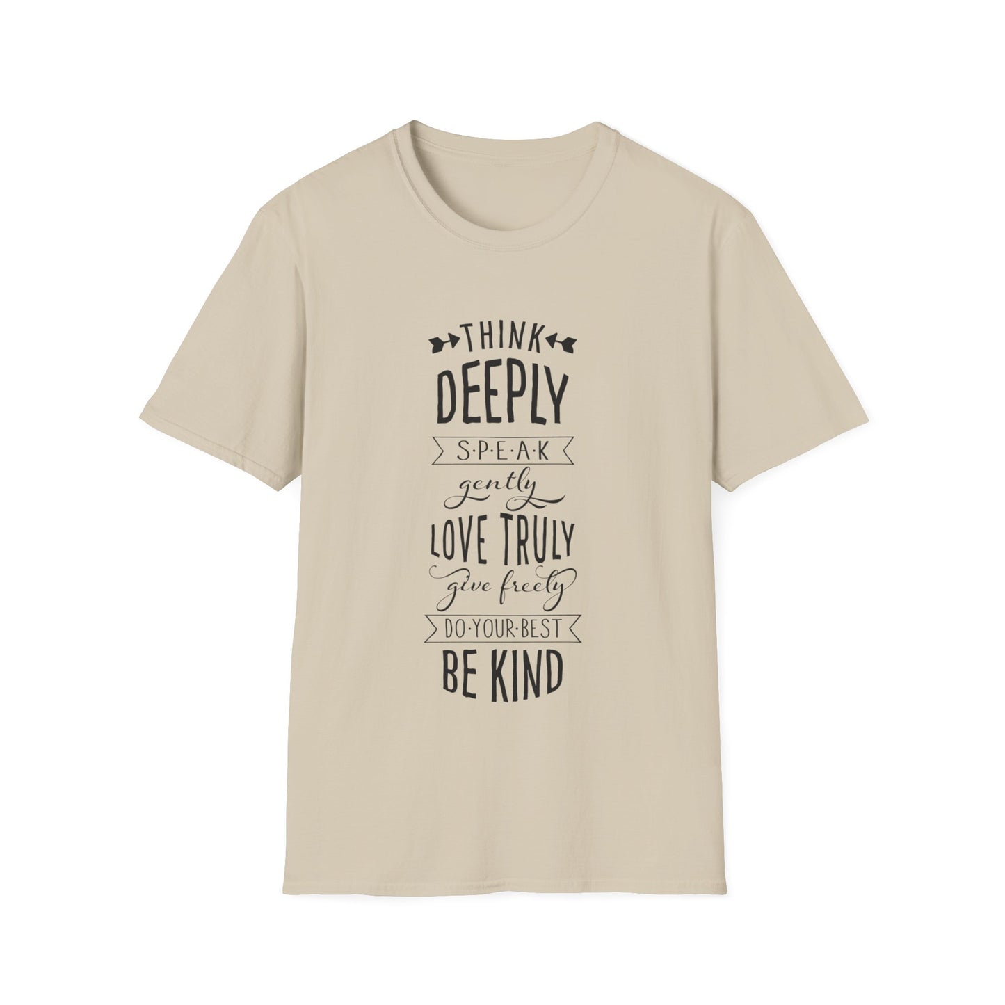 Be Kind Inspirational T-Shirt — “Think Deeply, Speak Gently, Love Truly” Motivational Tee
