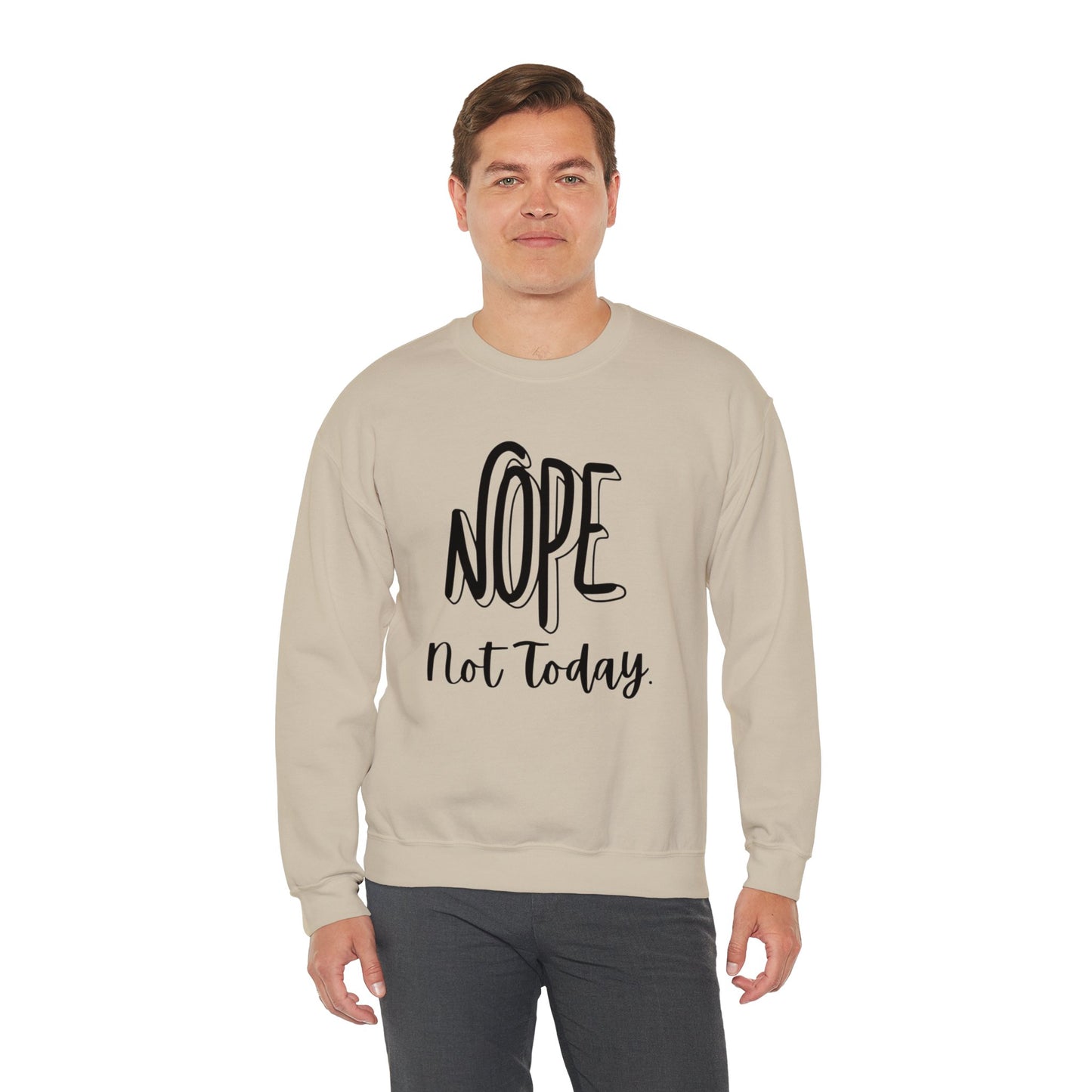 NOPE not today. Unisex Sweatshirt