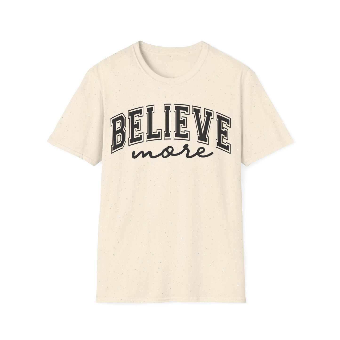 Believe More T-Shirt — Inspirational Graphic Tee