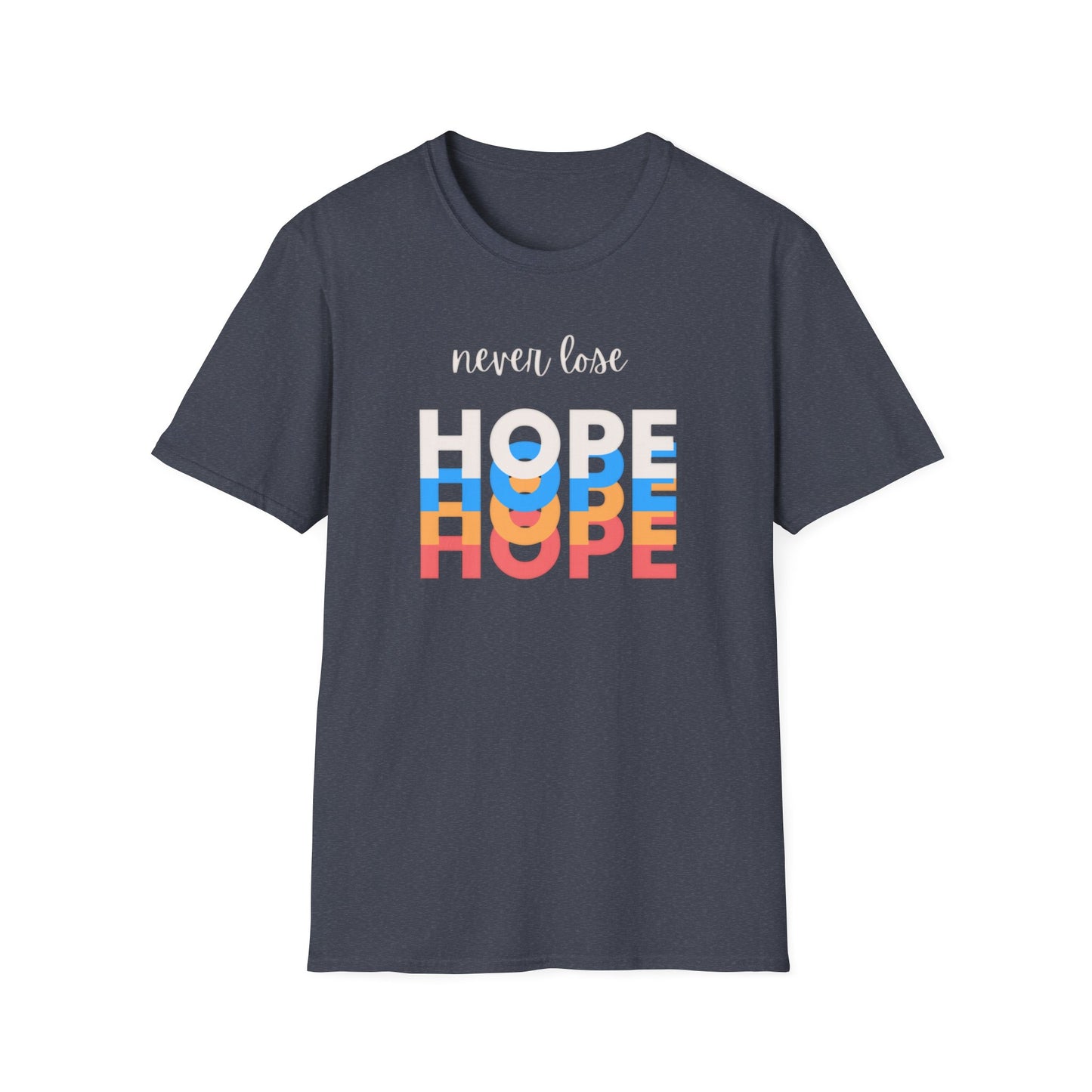 Never Lose Hope Inspirational Unisex Tee