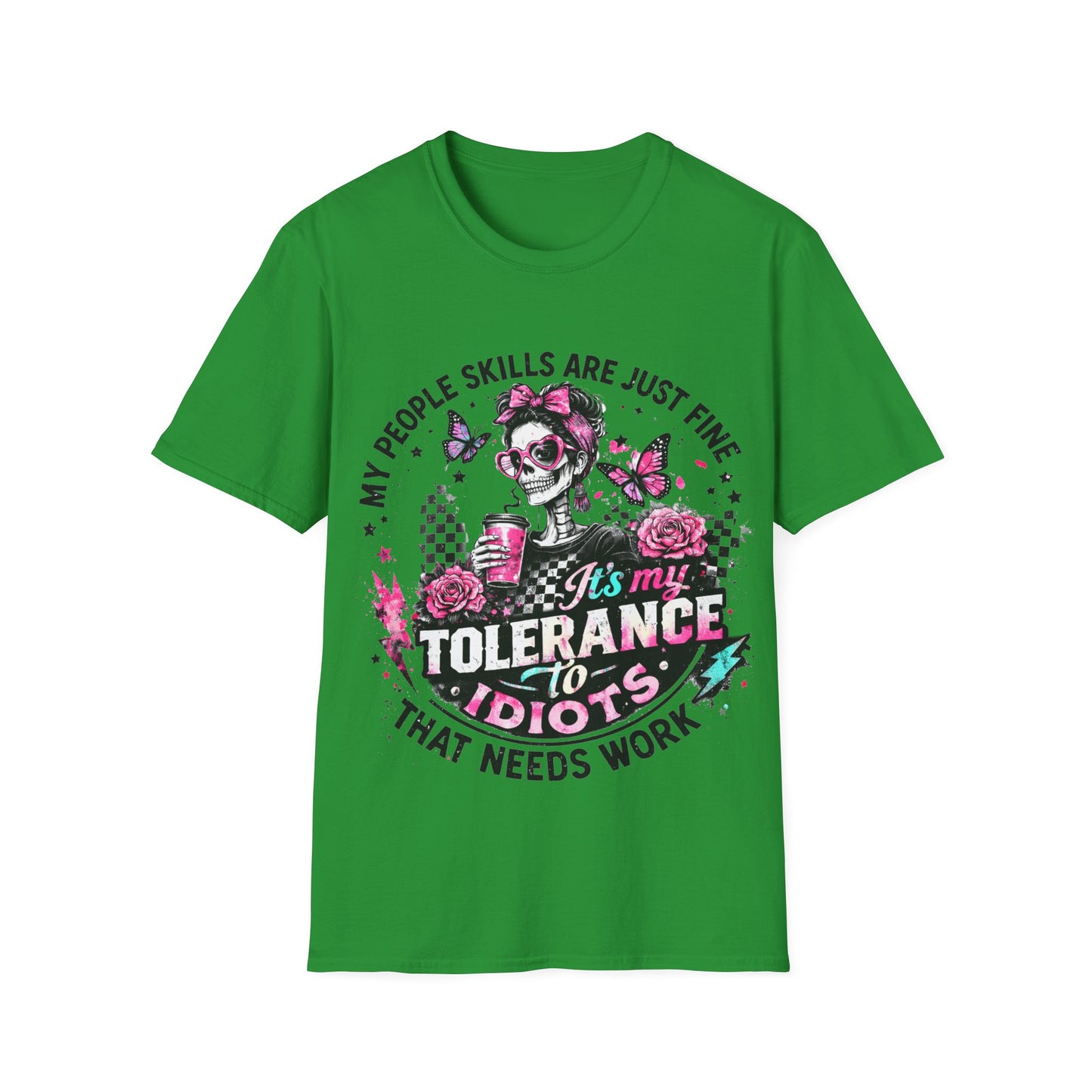 “My People Skills Are Just Fine, It’s My Tolerance to Idiots That Needs Work” Graphic Tee