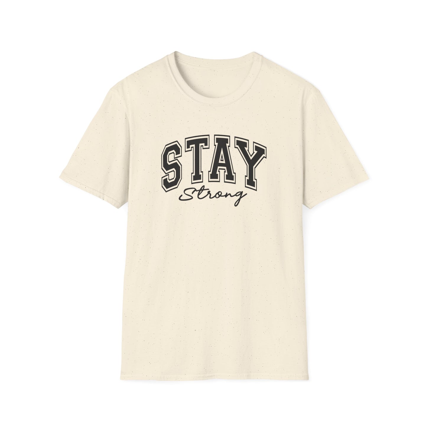 Stay Strong T-Shirt — Inspirational Graphic Tee