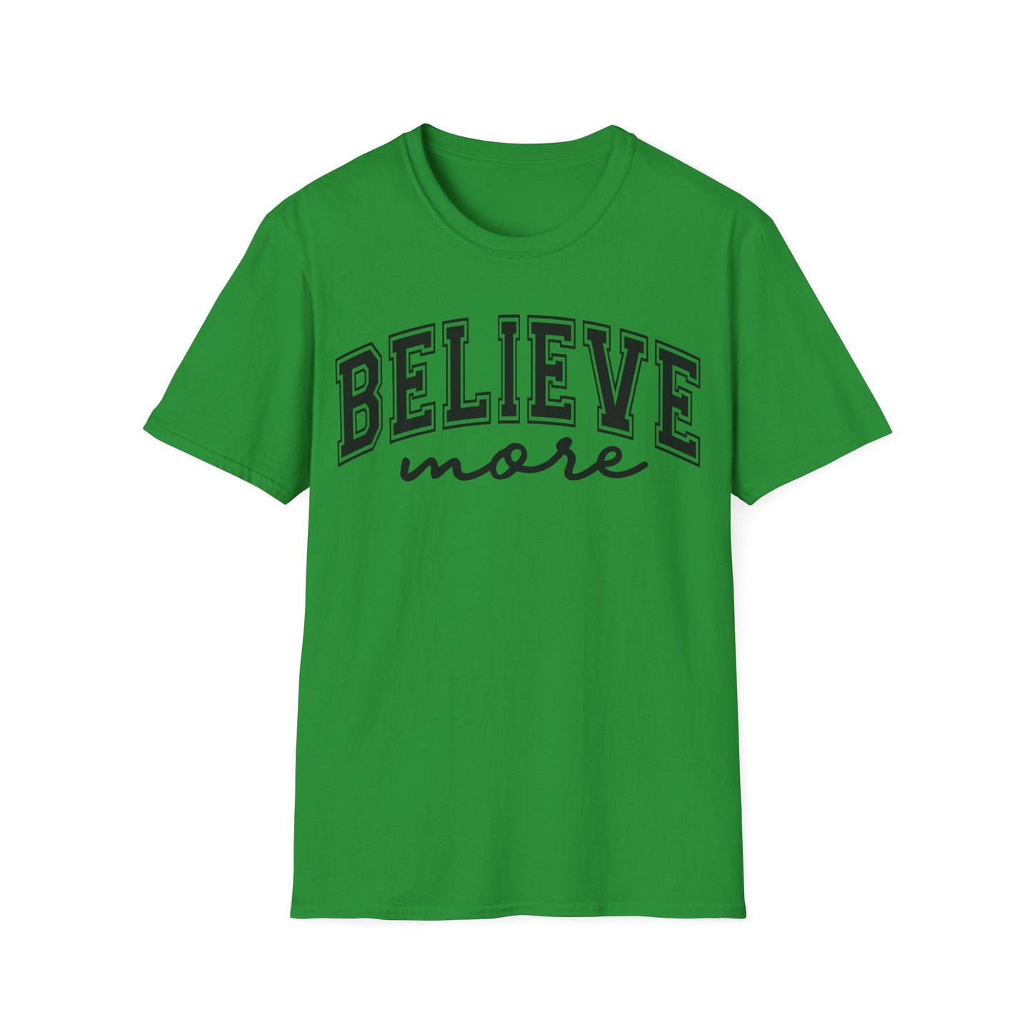 Believe More T-Shirt — Inspirational Graphic Tee