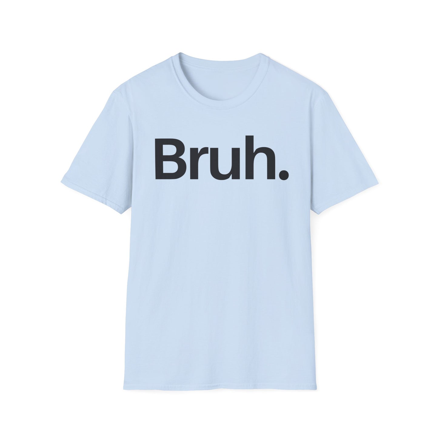 Bruh The Iconic Unisex Tee