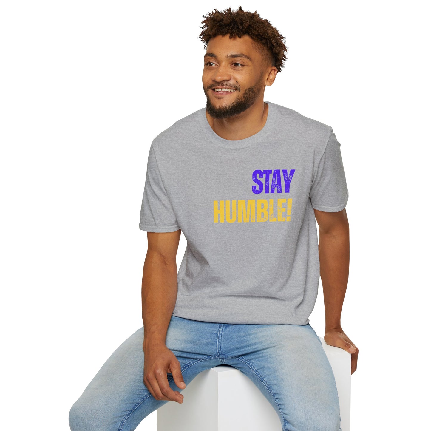 Stay Humble Unisex T-Shirt