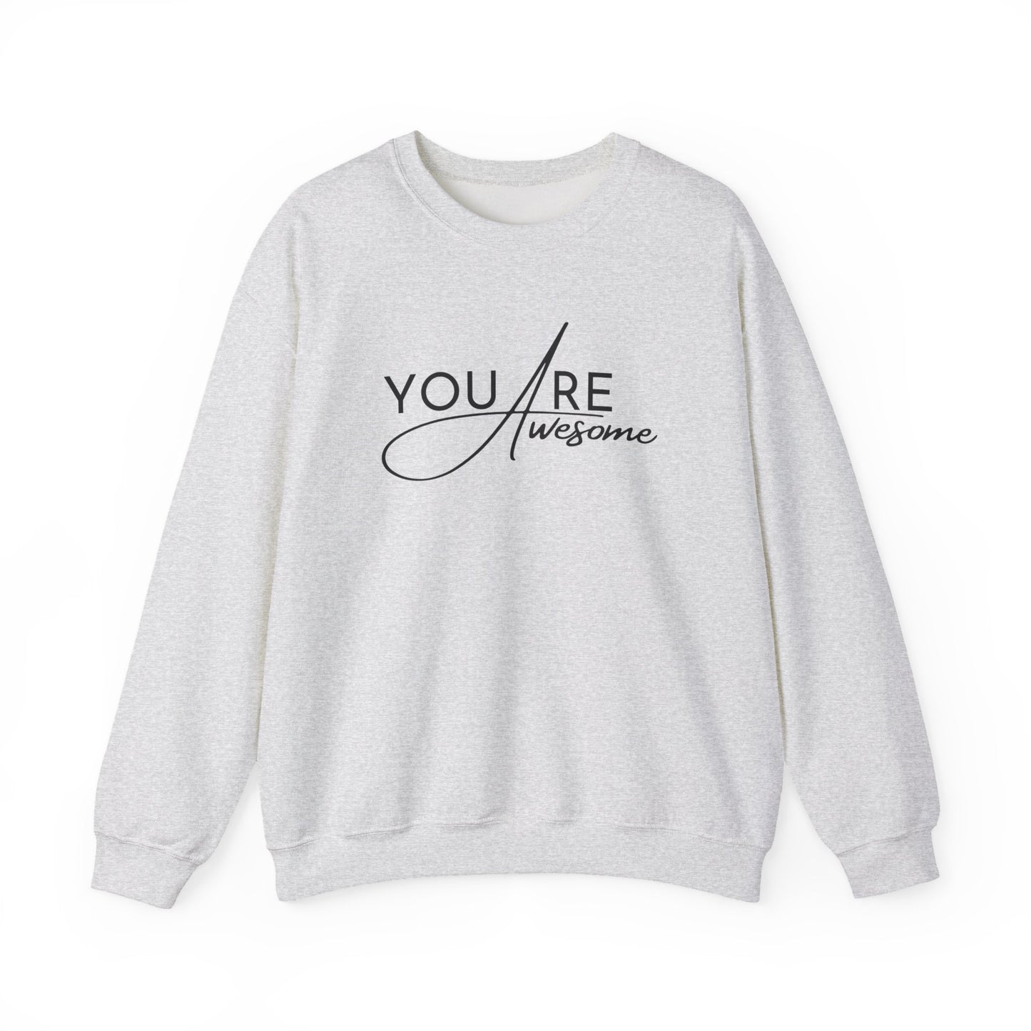 You Are Awesome Inspirational Unisex Sweatshirt