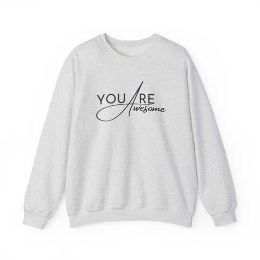 You Are Awesome Inspirational Unisex Sweatshirt