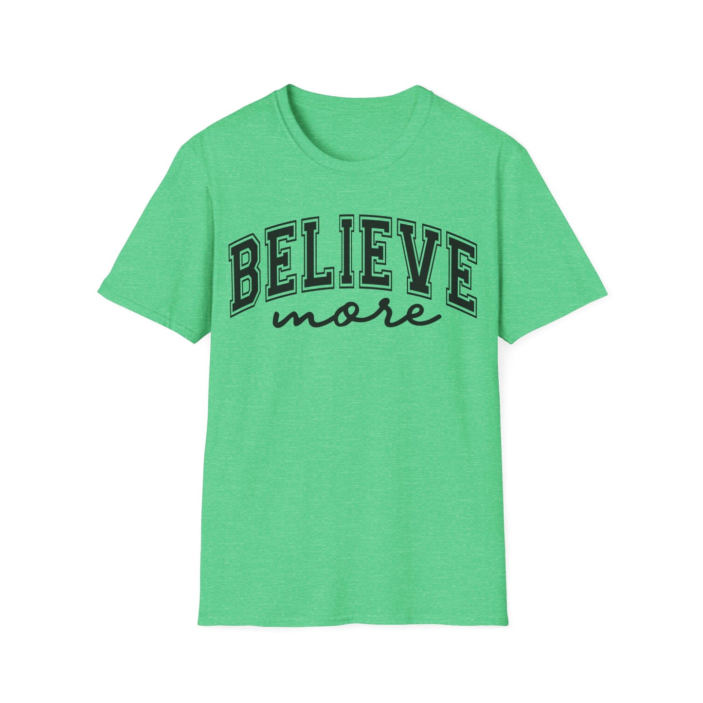 Believe More T-Shirt — Inspirational Graphic Tee