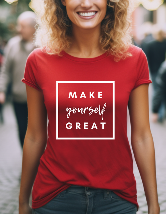 Make Yourself Great Unisex T-Shirt