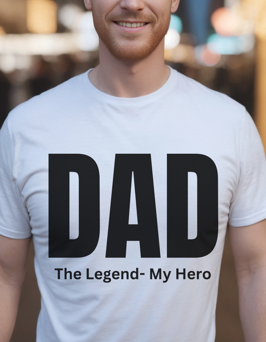 DAD: The Legend, My Hero T-Shirt