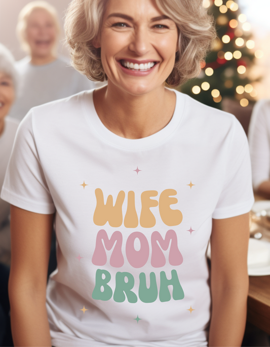 Wife Mom Bruh T-Shirt